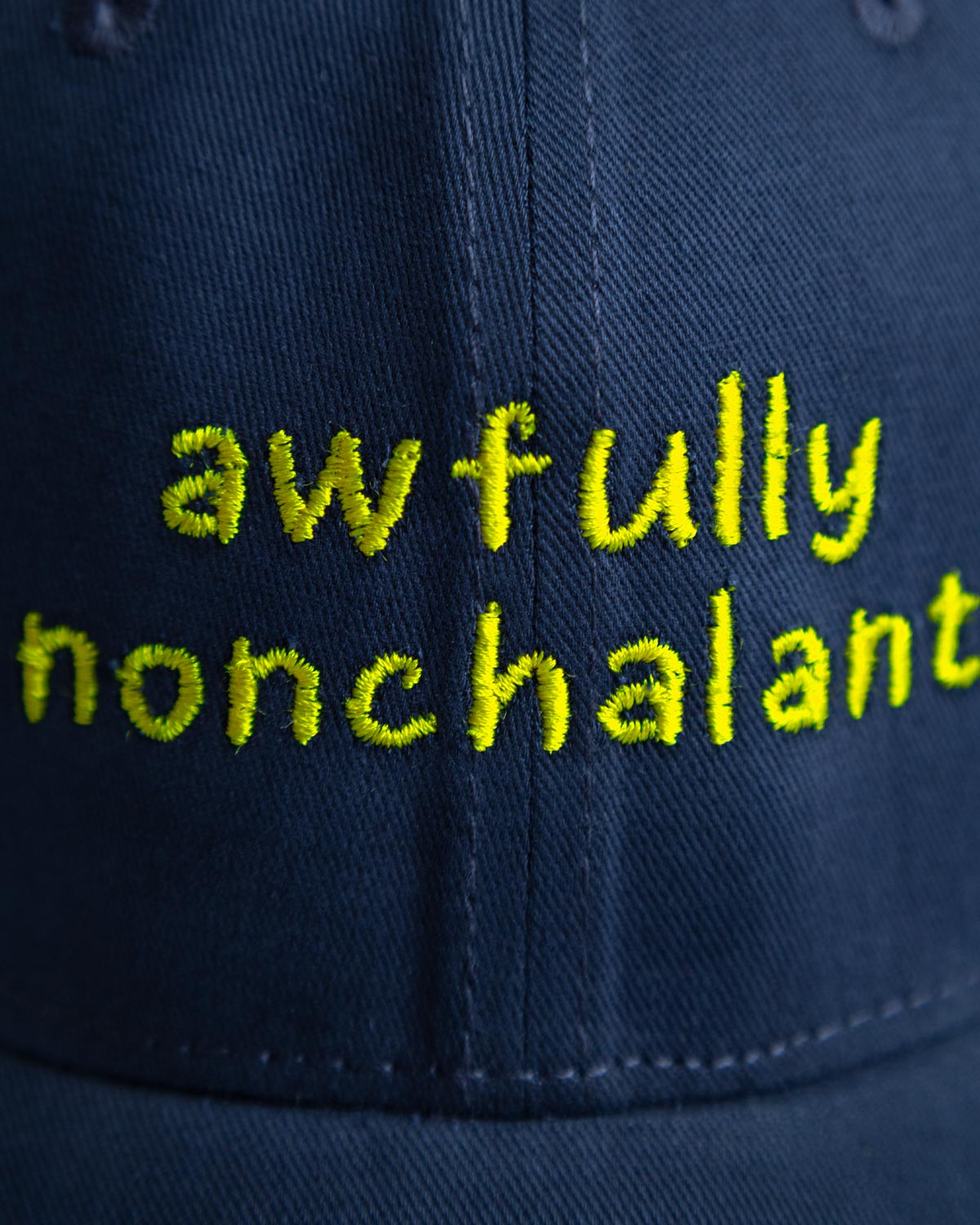 Awfully Nonchalant Embroidered Cap
