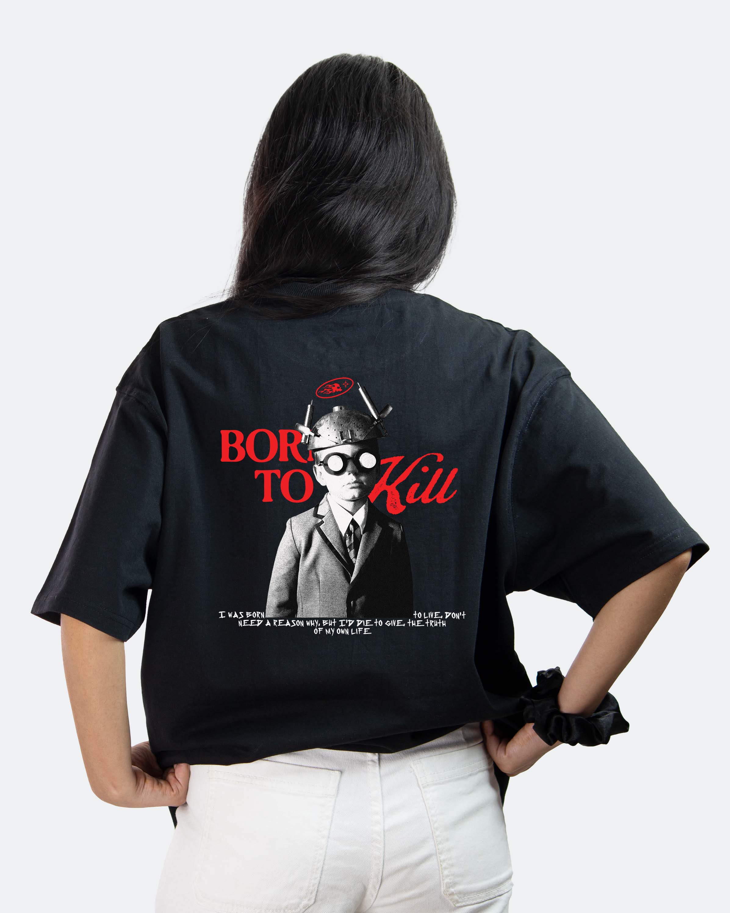 Born To Kill - Unisex Oversized T-shirt